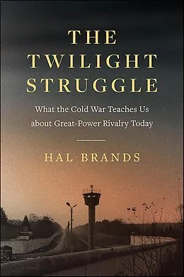 E-Book (epub) The Twilight Struggle von Hal Brands