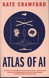 Kartonierter Einband Atlas of AI - Power, Politics, and the Planetary Costs of Artificial Intelligence von Kate Crawford