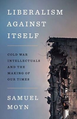 Livre Relié Liberalism against Itself de Moyn Samuel