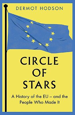 Livre Relié Circle of Stars - A History of the EU and the People Who Made It de Dermot Hodson
