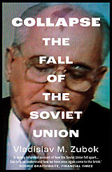 Couverture cartonnée Collapse - The Fall of the Soviet Union de Vladislav M. Zubok