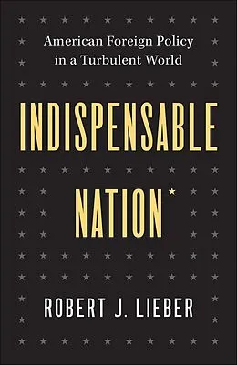 E-Book (epub) Indispensable Nation von Robert J. Lieber