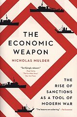 Couverture cartonnée The Economic Weapon - The Rise of Sanctions as a Tool of Modern War de Nicholas Mulder