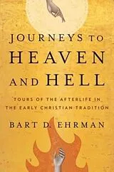Kartonierter Einband Journeys to Heaven and Hell von Bart D. Ehrman