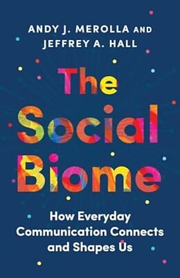 Livre Relié The Social Biome de Andy J. Merolla, Hall Jeffrey A.