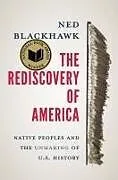 Kartonierter Einband The Rediscovery of America von Ned Blackhawk