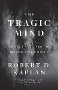 Kartonierter Einband The Tragic Mind von Robert D. Kaplan