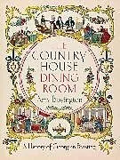 Fester Einband The Country House Dining Room von Amy Boyington