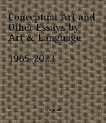 Livre Relié Conceptual Art and other Essays by Art & Language. 1965-2023 de Michael Baldwin, Ramsden Mel