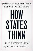 Couverture cartonnée How States Think de John J. Mearsheimer, Sebastian Rosato