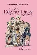 Fester Einband A Guide to Regency Dress von Hilary Davidson