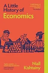 Kartonierter Einband A Little History of Economics von Niall Kishtainy