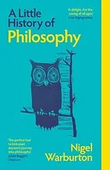Kartonierter Einband A Little History of Philosophy von Nigel Warburton