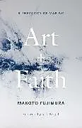 Kartonierter Einband Art and Faith von Makoto Fujimura