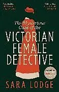 Kartonierter Einband (Kt) The Mysterious Case of the Victorian Female Detective von Lodge Sara