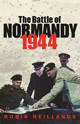 Kartonierter Einband The Battle of Normandy 1944 von Robin Neillands