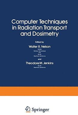 Fester Einband Computer Techniques in Radiation Transport and Dosimetry von NELSON WALTER R.