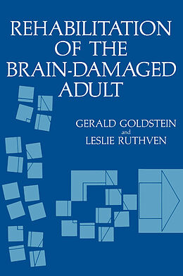 Livre Relié Rehabilitation of the Brain-Damaged Adult de Gerald Goldstein, Leslie Ruthven