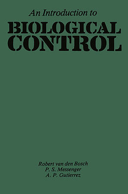 Fester Einband An Introduction to Biological Control von A. P. Gutierrez, P. S. Messenger, R. van den Bosch