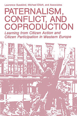 Fester Einband Paternalism, Conflict, and Coproduction von Michael Elliott, Lawrence Susskind