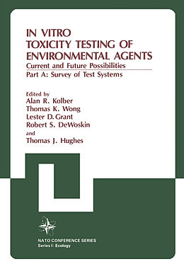 Livre Relié In Vitro Toxicity Testing of Environmental Agents de Alan R. Kolber, NATO Advanced Research Institute on in Vitro Toxicity Testing of, North Atlantic Treaty Organization