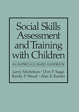 Livre Relié Social Skills Assessment and Training with Children de Larry Michelson, Alan E. Kazdin, Randy P. Wood