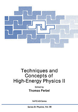 Livre Relié Techniques and Concepts of High-Energy Physics II de Thomas Ferbel