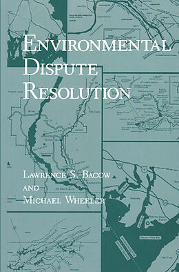 Fester Einband Environmental Dispute Resolution von Michael Wheeler, Lawrence S. Bacow