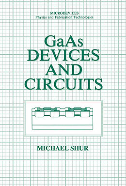Livre Relié GaAs Devices and Circuits de Michael S. Shur