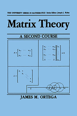 Livre Relié Matrix Theory: A Second Course de James M. Ortega