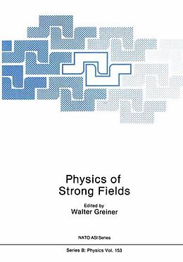 Fester Einband Physics of Strong Fields von Walter Greiner