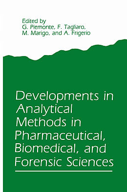 Fester Einband Developments in Analytical Methods in Pharmaceutical, Biomedical, and Forensic Sciences von G. Piemonte, M. Marigo, F. Tagliaro