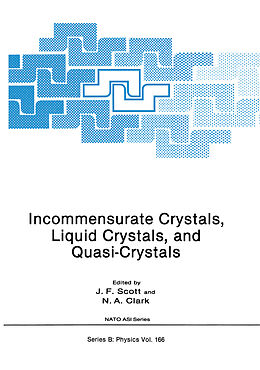 Fester Einband Incommensurate Crystals, Liquid Crystals, and Quasi-Crystals von J. F. Scott, N. A. Clark