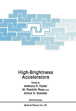 Fester Einband High-Brightness Accelerators von Anthony D. Hyder, M. Franklin Rose, Arthur H. Guenter