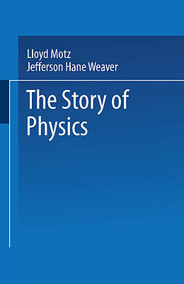 Couverture cartonnée The Story of Physics de Jefferson Hane Weaver, Lloyd Motz