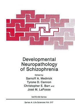 Fester Einband Developmental Neuropathology of Schizophrenia von NATO Advanced Research Workshop on Developmental Neuropathology, North Atlantic Treaty Organization