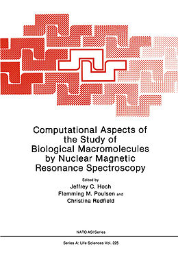 Fester Einband Computational Aspects of the Study of Biological Macromolecules by Nuclear Magnetic Resonance Spectroscopy von 