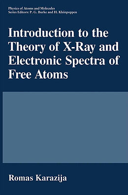 Fester Einband Introduction to the Theory of X-Ray and Electronic Spectra of Free Atoms von Romas Karazija
