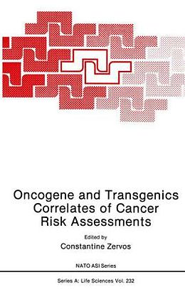 Fester Einband Oncogene and Transgenics Correlates of Cancer Risk Assessments von North Atlantic Treaty Organization, NATO Advanced Research Workshop on Oncogene and Transgenics Corr