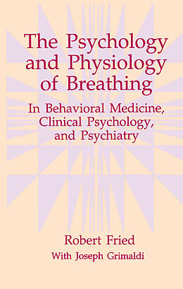 Livre Relié The Psychology and Physiology of Breathing de Robert Fried