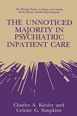 Livre Relié The Unnoticed Majority in Psychiatric Inpatient Care de Celeste G. Simpkins, Charles A. Kiesler