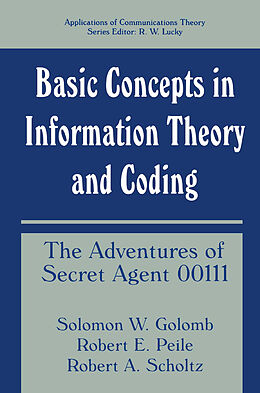 Livre Relié Basic Concepts in Information Theory and Coding de Solomon W. Golomb, Robert E. Peile, Robert A. Scholtz