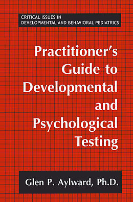 Kartonierter Einband Practitioner's Guide to Developmental and Psychological Testing von Glen P. Aylward