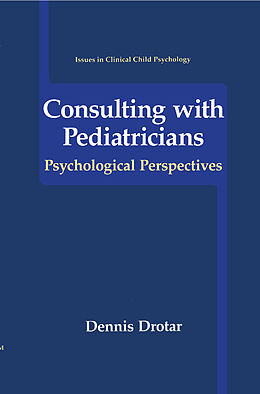 Livre Relié Consulting with Pediatricians de Dennis Drotar
