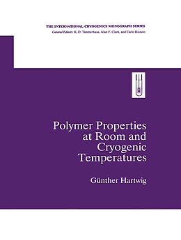 Fester Einband Polymer Properties at Room and Cryogenic Temperatures von Gunther Hartwig