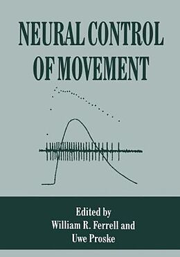 Livre Relié Neural Control of Movement de William R Ferrell, Ferrell, International Union Of Physiological Sciences