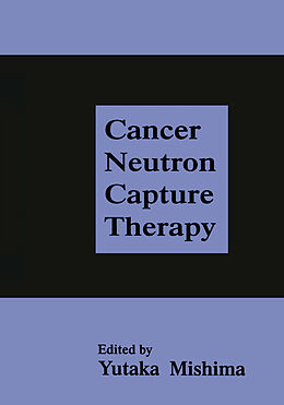 Fester Einband Cancer Neutron Capture Therapy von 
