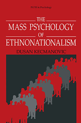 Livre Relié The Mass Psychology of Ethnonationalism de Dusan Kecmanovic