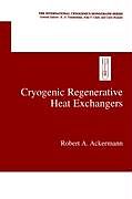 Livre Relié Cryogenic Regenerative Heat Exchangers de Robert A. Ackermann