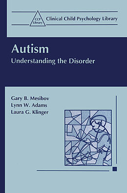 Couverture cartonnée Autism de Gary B. Mesibov, Laura G. Klinger, Lynn W. Adams